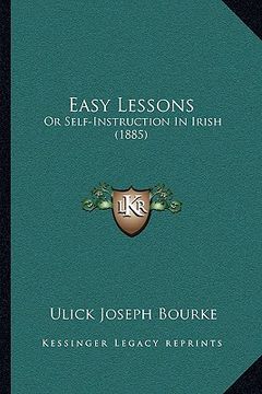 portada easy lessons: or self-instruction in irish (1885) (en Inglés)