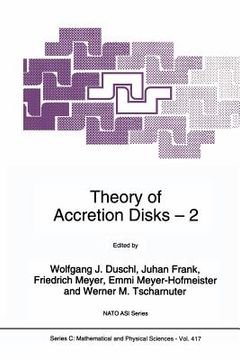 portada Theory of Accretion Disks 2: Proceedings of the NATO Advanced Research Workshop on Theory of Accreditation Disks -- 2 Garching, Germany March 22-26 (en Inglés)