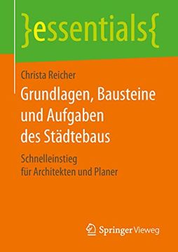 portada Grundlagen, Bausteine und Aufgaben des Städtebaus: Schnelleinstieg für Architekten und Planer (en Alemán)