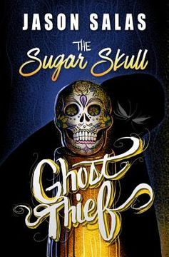 portada The Sugar Skull Ghost Thief (en Inglés)