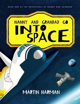 portada Nanny and Grandad go into Space: The Adventures of Nanny and Grandad (en Inglés)