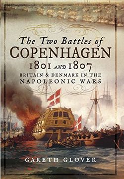 portada The two Battles of Copenhagen 1801 and 1807: Britain and Denmark in the Napoleonic Wars (en Inglés)
