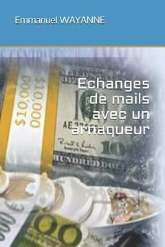 portada Echanges de Mails Avec Un Arnaqueur (en Francés)