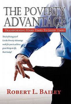 portada the poverty advantage, transforming hard times to good times (in English)