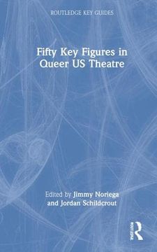 portada Fifty key Figures in Queer us Theatre (Routledge key Guides) (in English)