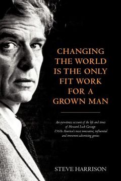 portada changing the world is the only fit work for a grown man (in English)
