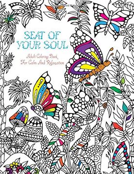 portada Seat Of Your Soul Adult Coloring Book: For Calm & Relaxation | 20 Drawings X 2 Pages For Each | 40 FULL Pages Of Animals & Nature | Stress & Anxiety Relief In Minutes | Your Perfect Mindfulness Tool