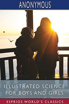 portada Illustrated Science for Boys and Girls (Esprios Classics) (in English)