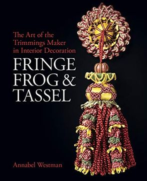 portada Fringe, Frog and Tassel: The art of the Trimmings-Maker (National Trust Series) (en Inglés)