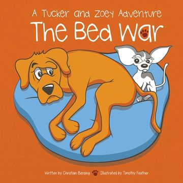 portada The Bed War: A Tucker and Zoey Adventure (en Inglés)