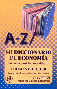 portada Mi Diccionario de Economía. Entender, Posicionarse, Debatir