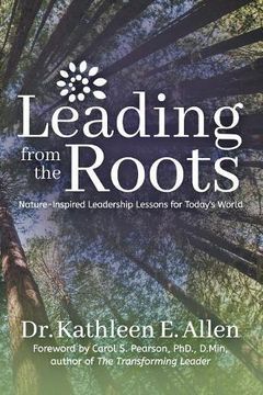 portada Leading From the Roots: Nature-Inspired Leadership Lessons for Today's World (in English)
