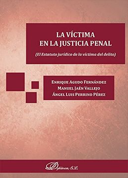 La Víctima en la Justicia Penal. El Estatuto jurídico de la víctima del delito