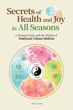 portada Secrets of Health and joy in all Seasons: A Practical Guide With the Wisdom of Traditional Chinese Medicine (in English)