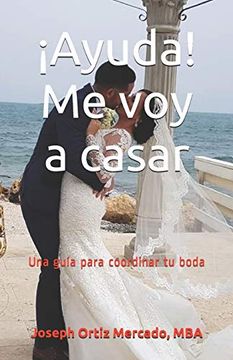 portada Ayuda! Me voy a Casar: Una Guía Para Coordinar tu Boda