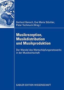 portada Musikrezeption, Musikdistribution und Musikproduktion: Der Wandel des Wertschöpfungsnetzwerks in der Musikwirtschaft (en Alemán)