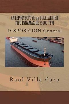 portada ANTEPROYECTO de un BULKCARRIER TIPO PANAMAX DE 75000 TPM: DISPOSICION General