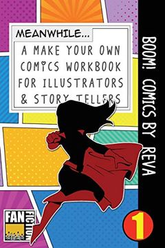 portada Boom! Comics by Reva: A What Happens Next Comic Book for Budding Illustrators and Story Tellers (Make Your own Comics Workbook) (Volume 1) (en Inglés)