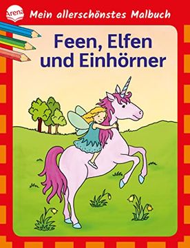 portada Mein Allerschönstes Malbuch. Feen, Elfen, Einhörner Malbuch für Kinder ab 4 Jahren (en Alemán)