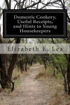 portada Domestic Cookery, Useful Receipts, and Hints to Young Housekeepers (en Inglés)