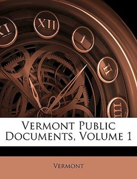 portada vermont public documents, volume 1 (en Inglés)