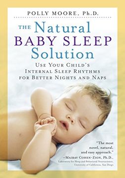 portada Natural Baby Sleep Solution: Use Your Child's Internal Sleep Rhythms for Better Nights and Naps (en Inglés)