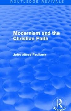 portada Modernism and the Christian Faith (Routledge Revivals) (in English)