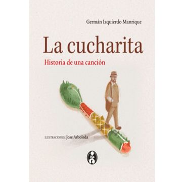 portada LA CUCHARITA HISTORIA DE UNA CANCIÓN (in Spanish)