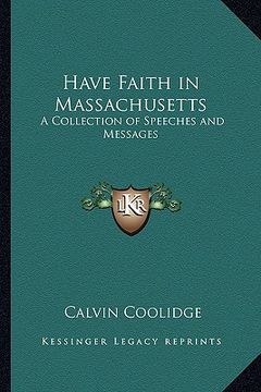 portada have faith in massachusetts: a collection of speeches and messages