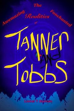 portada The Awemazing Fanchanted Realities of Tanner and Tobbs (en Inglés)