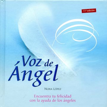 portada Voz de Angel: Encuentra tu Felicidad con la Ayuda de los Angeles