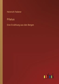 portada Pilatus: Eine Erzählung aus den Bergen (en Alemán)
