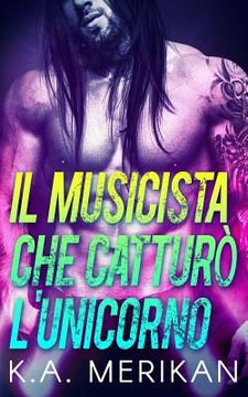 portada Il Musicista che catturò l'Unicorno (in Italian)