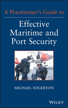 portada a practitioner ` s guide to effective maritime and port security (in English)
