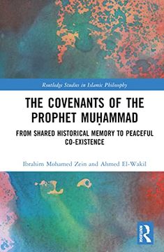 portada The Covenants of the Prophet MuḤAmmad: From Shared Historical Memory to Peaceful Co-Existence (Routledge Studies in Islamic Philosophy) (in English)