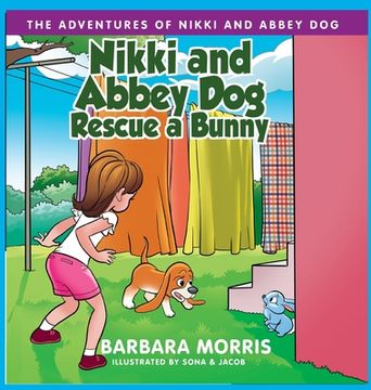portada Nikki and Abbey Dog Rescue a Bunny (en Inglés)