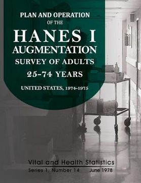 portada Plan and Operation of the HANES I Augmentation Survey of Adults 25-74 Years