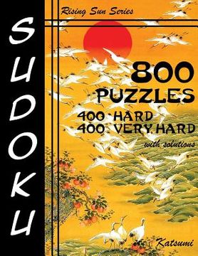 portada 800 Sudoku Puzzles. 400 Hard & 400 Very Hard. With Solutions: Rising Sun Series Book (en Inglés)