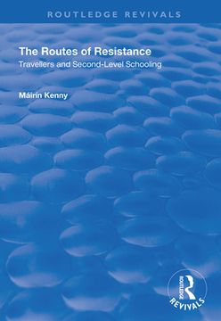 portada The Routes of Resistance: Travellers and Second-Level Schooling