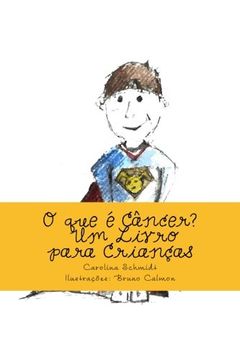 portada O que é Câncer?: Um Livro para Crianças (Portuguese Edition)
