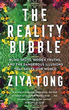 portada The Reality Bubble: Blind Spots, Hidden Truths and the Dangerous Illusions That Shape our World (en Inglés)