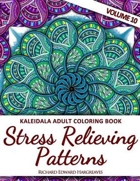 portada Kaleidala Adult Coloring Book: Stress Relieving Patterns, Volume 10 (in English)