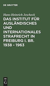 portada Das Institut für Ausländisches und Internationales Strafrecht in Freiburg i. Br. 1938 - 1963 