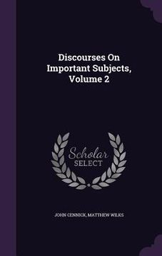 portada Discourses On Important Subjects, Volume 2 (en Inglés)