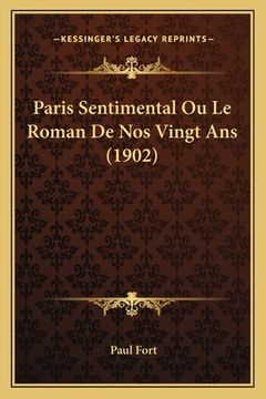 portada Paris Sentimental Ou Le Roman De Nos Vingt Ans (1902) (en Francés)
