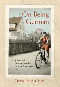 portada On Being German: A Personal Journey Into the German Experience (en Inglés)
