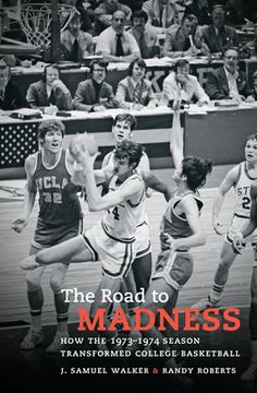 portada The Road to Madness: How the 1973-1974 Season Transformed College Basketball