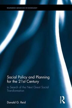 portada Social Policy and Planning for the 21st Century: In Search of the Next Great Social Transformation (Routledge Advances in Sociology)