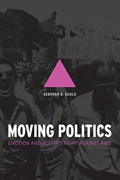 portada Moving Politics: Emotion and act Up's Fight Against Aids 
