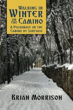 portada Walking in Winter on the Camino: A Pilgrimage on the Camino de Santiago (en Inglés)